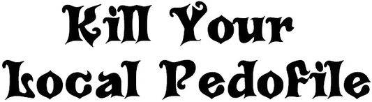 Kill your local pedofile Dekal